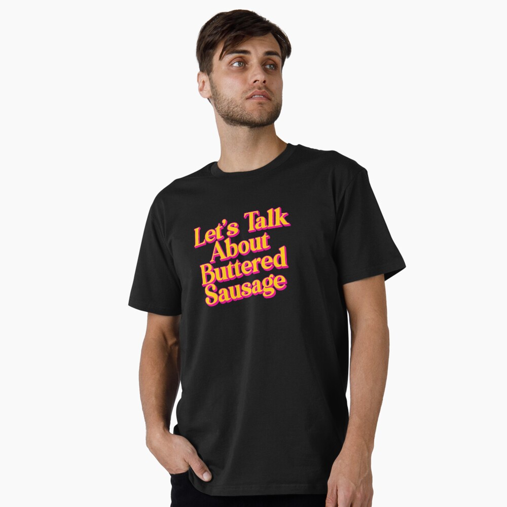 Let's Talk About Buttered Sausage - Gary Busey - T-Shirt