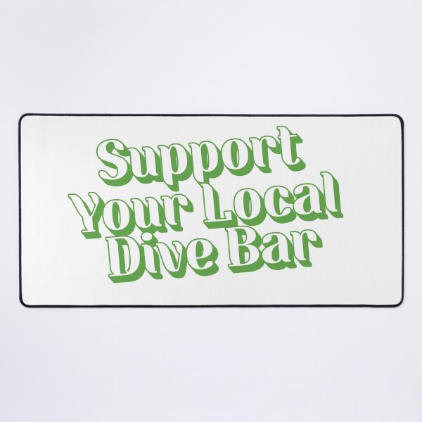 Item preview, Support Your Local Dive Bar designed and sold by Scaryzz.
