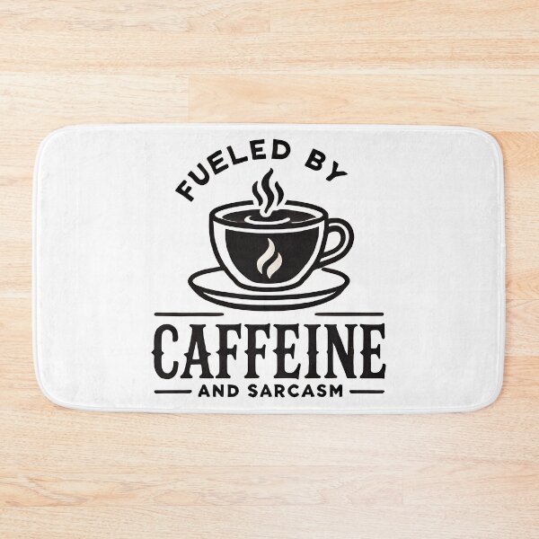 Item preview, ☕ Fueled by Caffeine & Sarcasm designed and sold by TSQ.