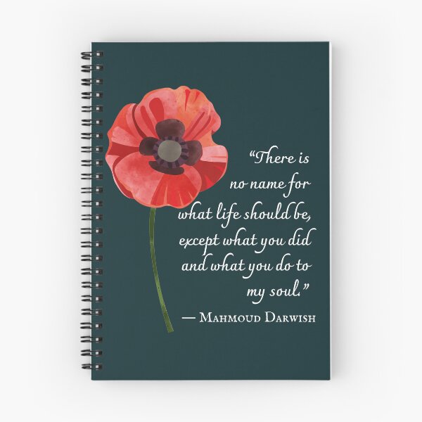 Item preview, Mahmoud Darwish quote: There is no name for what life should be, except what you did and what you do to my soul. designed and sold by artbleed.