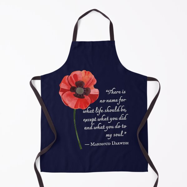 Item preview, Mahmoud Darwish quote: There is no name for what life should be, except what you did and what you do to my soul. designed and sold by artbleed.