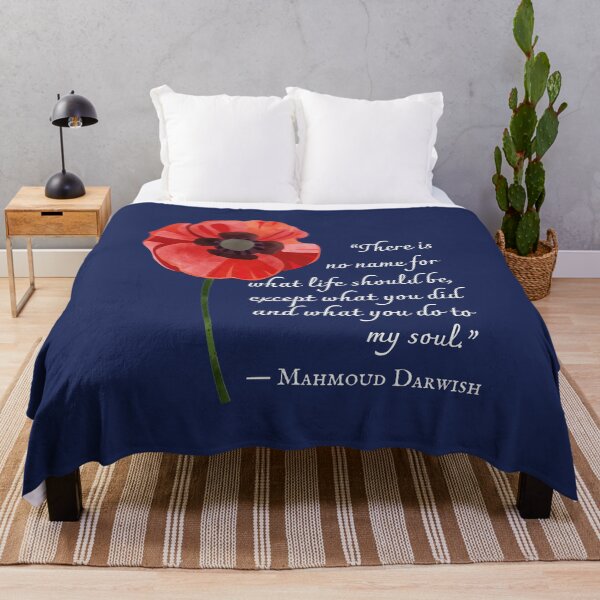 Item preview, Mahmoud Darwish quote: There is no name for what life should be, except what you did and what you do to my soul. designed and sold by artbleed.