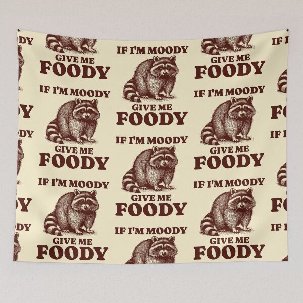 Item preview, If I'm Moody Give Me Foody Hungry Raccoon Food Lover Foodie Humor designed and sold by KLArtzStore.