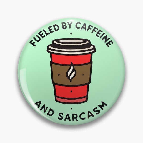 Item preview, Fueled by Caffeine and Sarcasm designed and sold by TSQ.