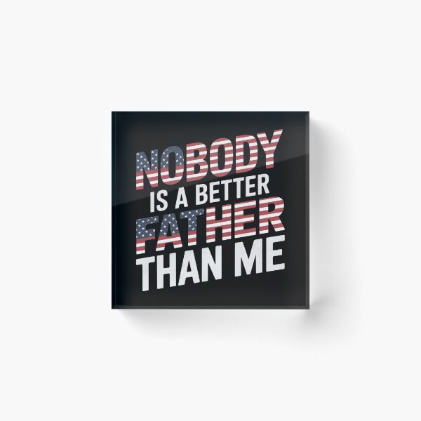 Item preview, Nobody Is A Better Father Than Me designed and sold by wzetart.