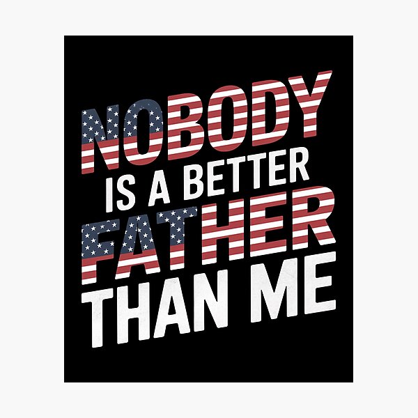 Item preview, Nobody Is A Better Father Than Me designed and sold by wzetart.