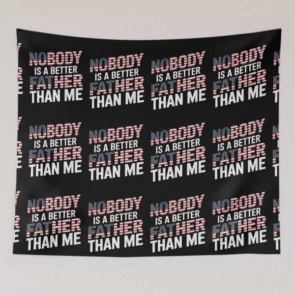 Item preview, Nobody Is A Better Father Than Me designed and sold by wzetart.