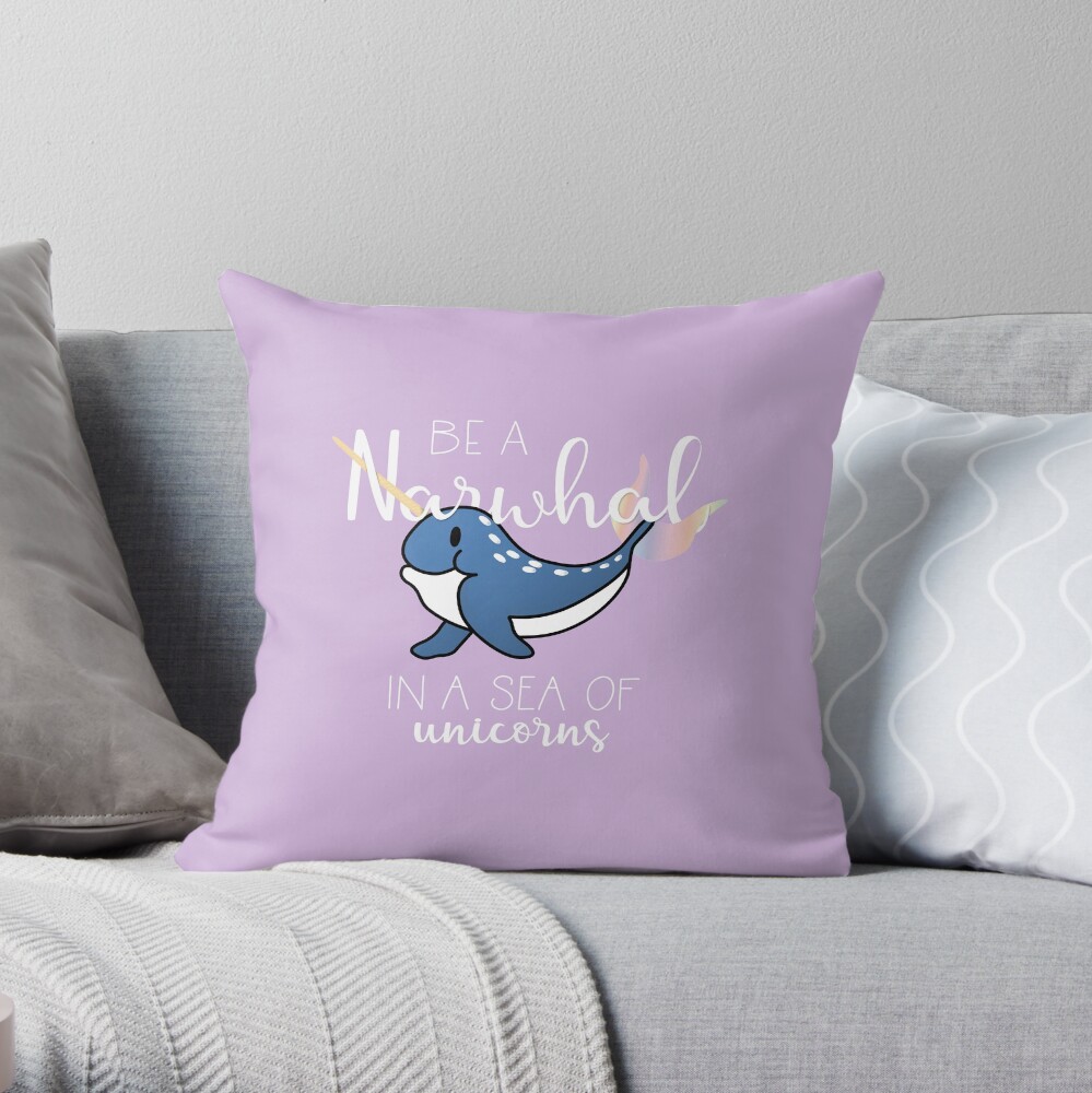 Be Narwhal in a Sea of Unicorns Throw Pillow