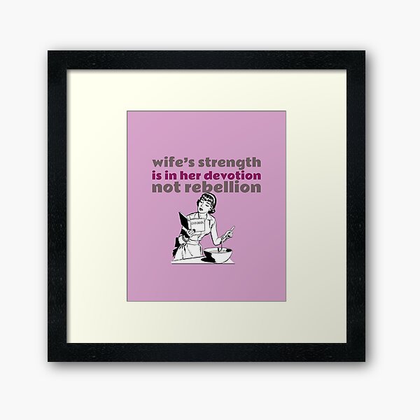 Item preview, Wife's strength is in her on devotion, not rebelion- trad wife designed and sold by dreamlandbuyers.