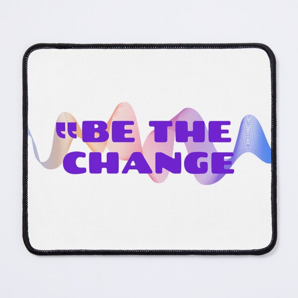 Item preview, "Be the Change" In Flow – Inspired by Mahatma Gandhi designed and sold by PeacefulEmporium.