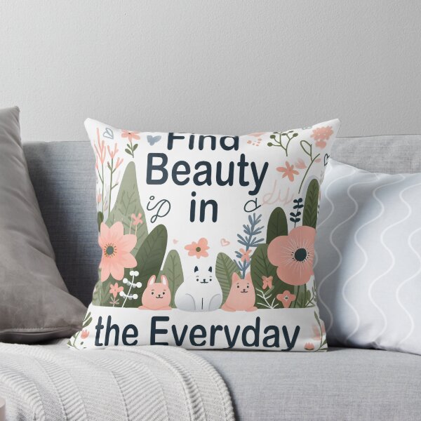 Item preview, Find Beauty in the Everyday designed and sold by Animal-Mania.