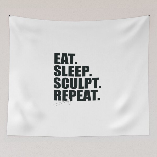 Item preview, Eat. Sleep. Sculpt. Repeat. designed and sold by MagicWander.
