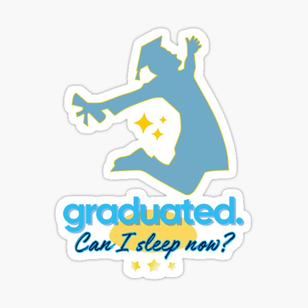 Item preview, Graduated. Can I sleep now? - School Graduate design designed and sold by TheArtistOf2022.