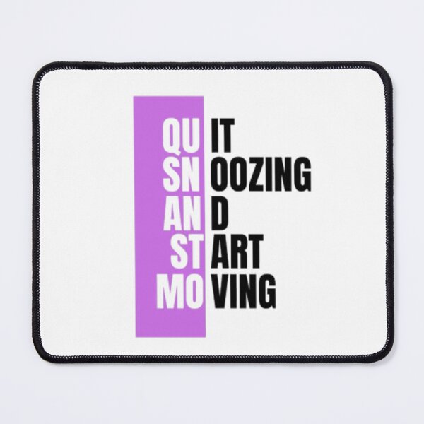 Item preview, Quit Snoozing Start Moving - Black Font designed and sold by BumbleChynxBee.