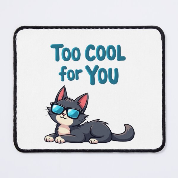 Item preview, "Too Cool for You" for catlovers designed and sold by D1dymos.