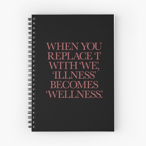Item preview, When you replace I with we, illness becomes wellness. v.1 designed and sold by x1brett.