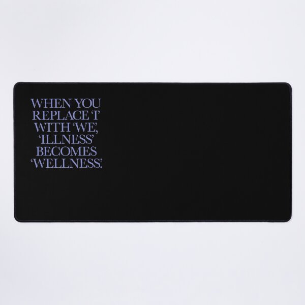 Item preview, When you replace I with we, illness becomes wellness. v.2 designed and sold by x1brett.