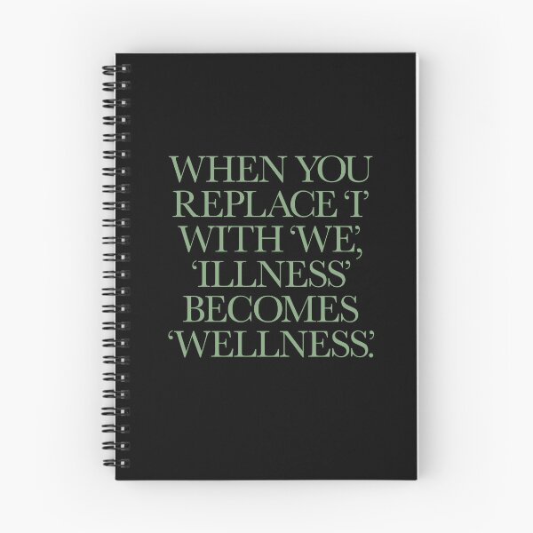 Item preview, When you replace I with we, illness becomes wellness. v.3 designed and sold by x1brett.
