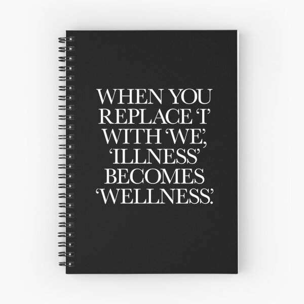 Item preview, When you replace I with we, illness becomes wellness. v.6 designed and sold by x1brett.