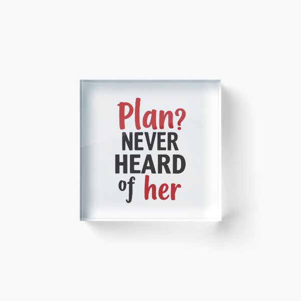 Item preview, Plan? Never heard of her. Adventure calls, I answer. designed and sold by twisted-dot.