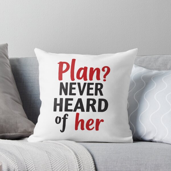 Item preview, Plan? Never heard of her. Adventure calls, I answer. designed and sold by twisted-dot.