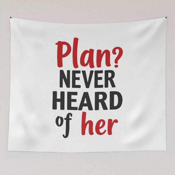 Item preview, Plan? Never heard of her. Adventure calls, I answer. designed and sold by twisted-dot.