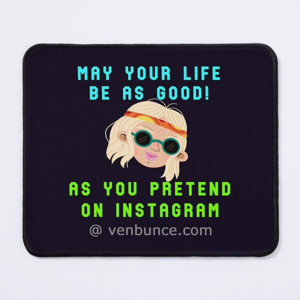 Item preview, May Life Be Good As On Instagram designed and sold by AlienAlmanac.