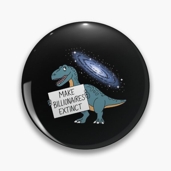 Item preview, Make Billionaires Extinct designed and sold by ZAIKY DREAMS.