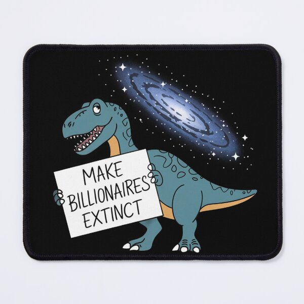Item preview, Make Billionaires Extinct designed and sold by ZAIKY DREAMS.