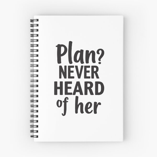 Item preview, Plan? Never heard of her. I'm just here chilling. designed and sold by twisted-dot.