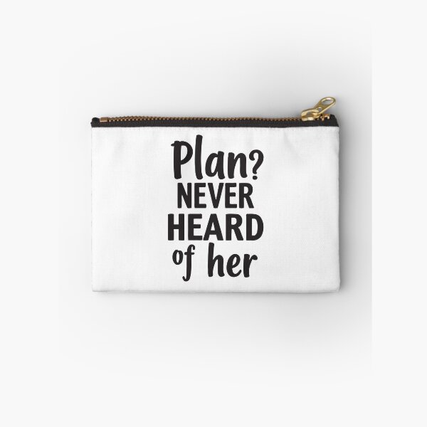 Item preview, Plan? Never heard of her. I'm just here chilling. designed and sold by twisted-dot.