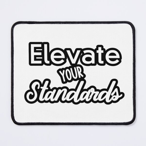 Item preview, Elevate Your Standards! designed and sold by TShirtCrafters.