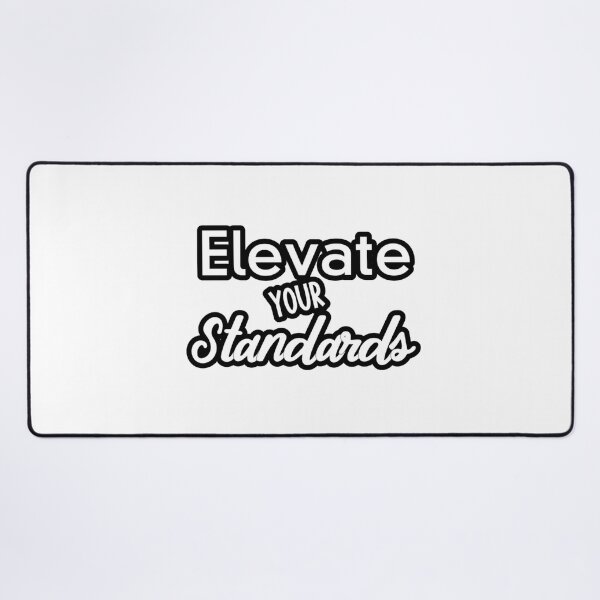 Item preview, Elevate Your Standards! designed and sold by TShirtCrafters.
