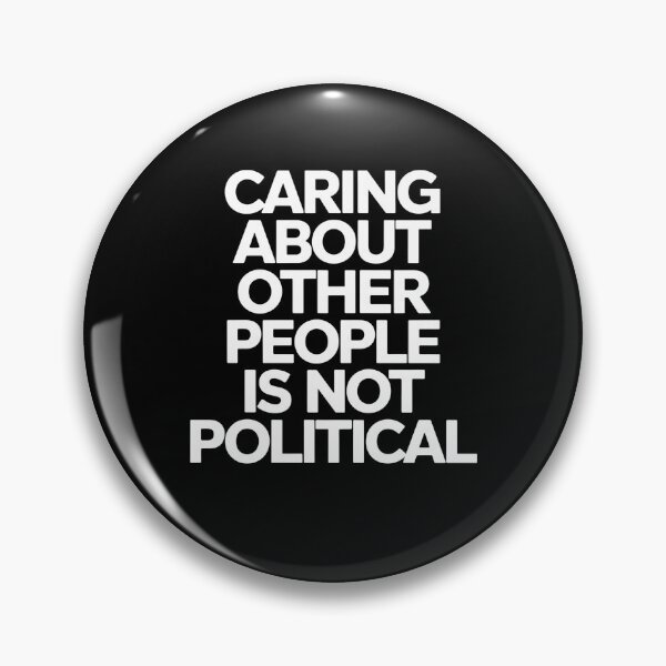 Item preview,  Caring About Other People Is Not Political- This is a perfect gift for activists, teachers, healthcare workers, and anyone who believes in the power of empathy, kindness, and equality. designed and sold by ZyziowskyArt.