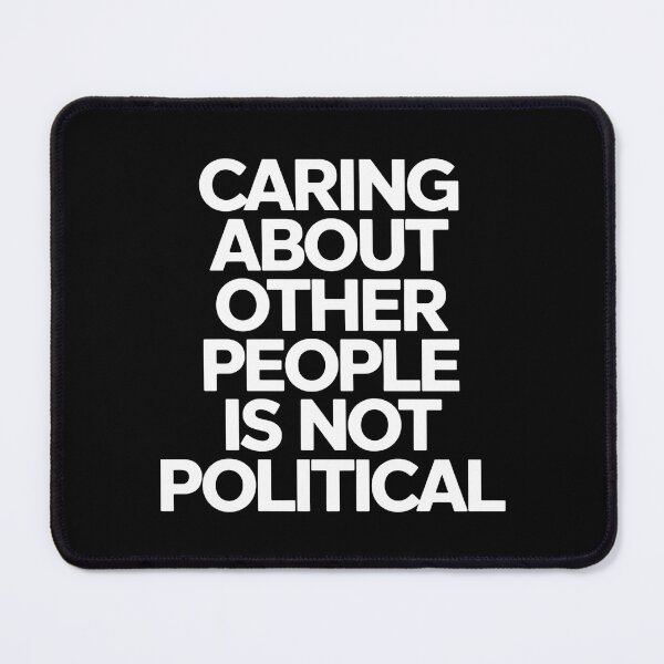 Item preview, Caring About Other People Is Not Political- This is a perfect gift for activists, teachers, healthcare workers, and anyone who believes in the power of empathy, kindness, and equality. designed and sold by ZyziowskyArt.