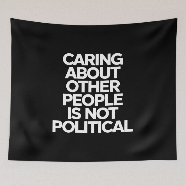 Item preview,  Caring About Other People Is Not Political- This is a perfect gift for activists, teachers, healthcare workers, and anyone who believes in the power of empathy, kindness, and equality. designed and sold by ZyziowskyArt.