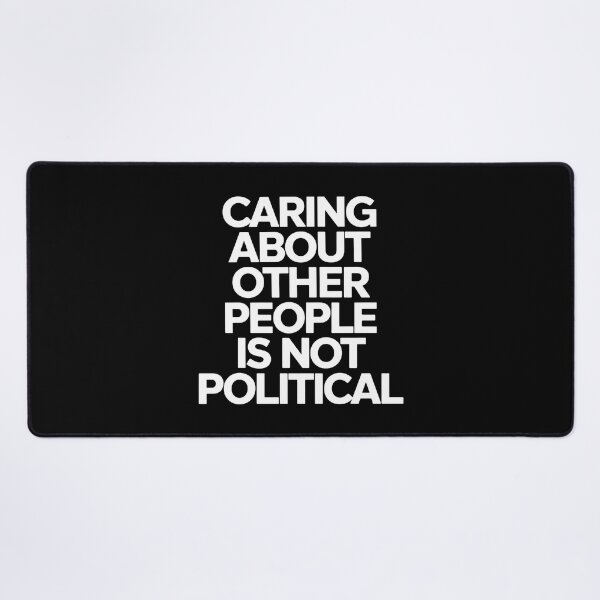 Item preview,  Caring About Other People Is Not Political- This is a perfect gift for activists, teachers, healthcare workers, and anyone who believes in the power of empathy, kindness, and equality. designed and sold by ZyziowskyArt.