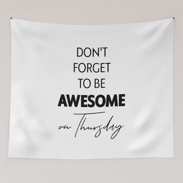 Item preview, DON'T FORGET TO BE AWESOME on Thursday, Unique designed and sold by villacreativa.