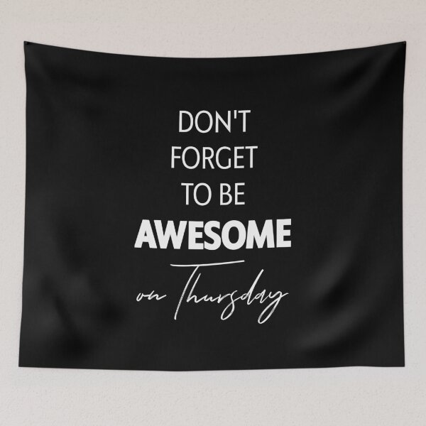 Item preview, DON'T FORGET TO BE AWESOME on Thursday, Unique designed and sold by villacreativa.