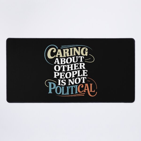 Item preview,  Caring About Other People Is Not Political- This is a perfect gift for activists, teachers, healthcare workers, and anyone who believes in the power of empathy, kindness, and equality. designed and sold by ZyziowskyArt.