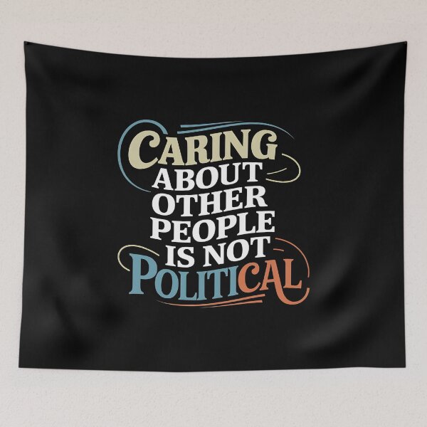 Item preview,  Caring About Other People Is Not Political- This is a perfect gift for activists, teachers, healthcare workers, and anyone who believes in the power of empathy, kindness, and equality. designed and sold by ZyziowskyArt.