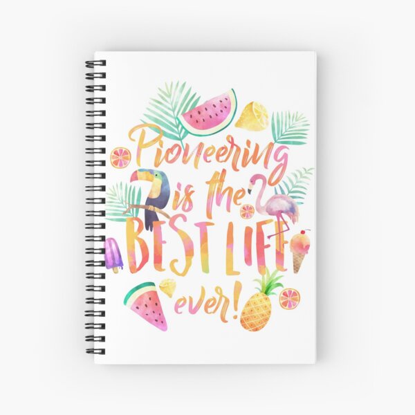 Pioneering is The Best Life Ever! Spiral Notebook