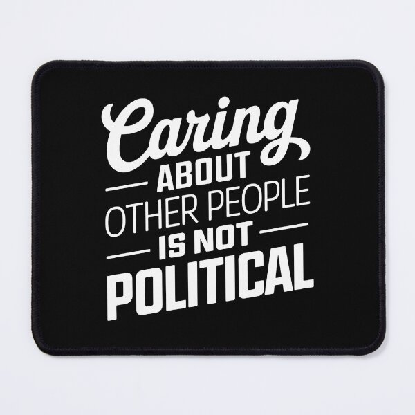 Item preview, Caring About Other People Is Not Political- This is a perfect gift for activists, teachers, healthcare workers, and anyone who believes in the power of empathy, kindness, and equality. designed and sold by ZyziowskyArt.