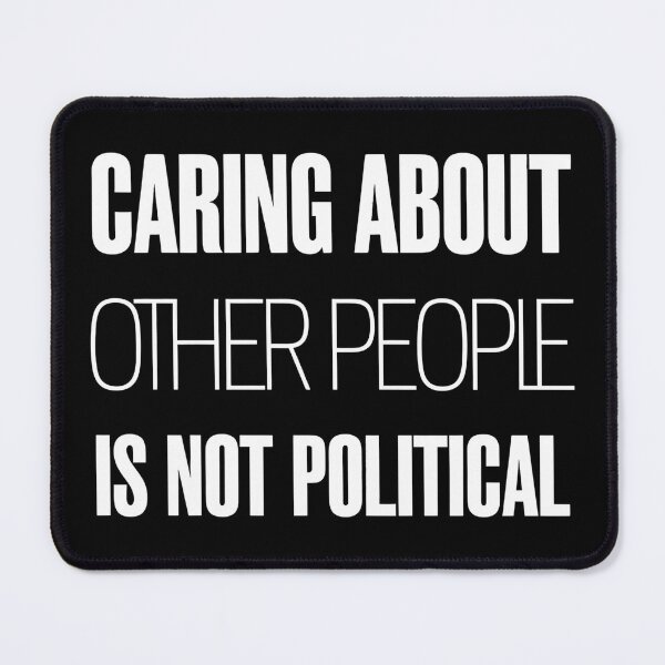 Item preview,  Caring About Other People Is Not Political- This is a perfect gift for activists, teachers, healthcare workers, and anyone who believes in the power of empathy, kindness, and equality. designed and sold by ZyziowskyArt.