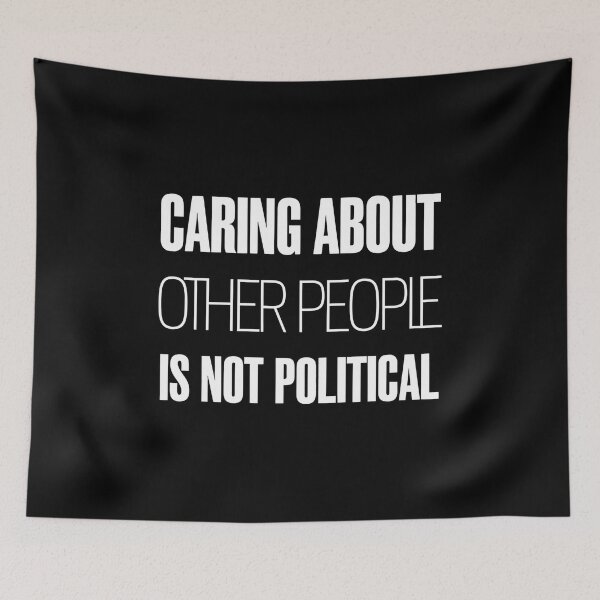 Item preview,  Caring About Other People Is Not Political- This is a perfect gift for activists, teachers, healthcare workers, and anyone who believes in the power of empathy, kindness, and equality. designed and sold by ZyziowskyArt.