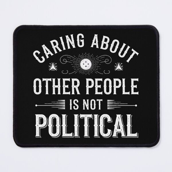 Item preview, Caring About Other People Is Not Political- This is a perfect gift for activists, teachers, healthcare workers, and anyone who believes in the power of empathy, kindness, and equality. designed and sold by ZyziowskyArt.