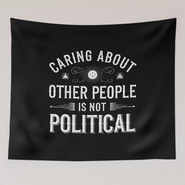 Item preview,  Caring About Other People Is Not Political- This is a perfect gift for activists, teachers, healthcare workers, and anyone who believes in the power of empathy, kindness, and equality. designed and sold by ZyziowskyArt.