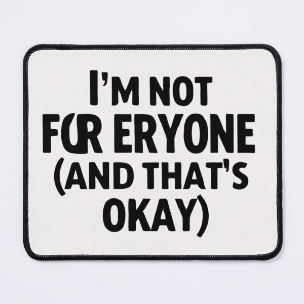 Item preview, I'M Not For Eryone (And That's Okay) design designed and sold by MofazStyle.