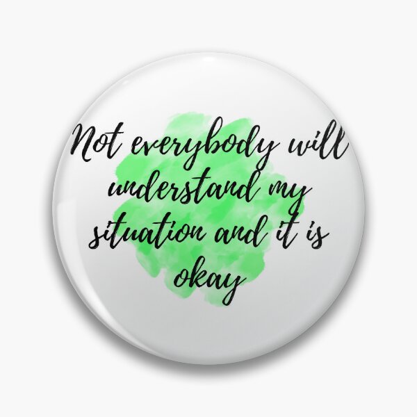 Item preview, Not everybody will understand my situation and it is okay - Positive Affirmations - For Depression [ 2025 - Collection ] designed and sold by elmsstudios.