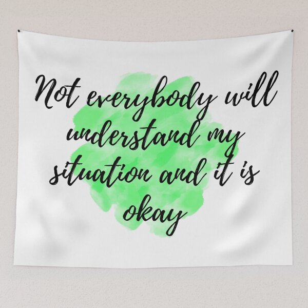 Item preview, Not everybody will understand my situation and it is okay - Positive Affirmations - For Depression [ 2025 - Collection ] designed and sold by elmsstudios.